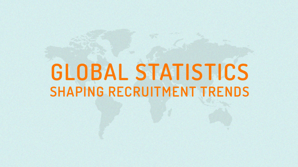 Global Statistics Shaping Recruitment Trends