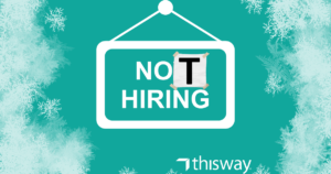 Hiring Freeze Not Hiring ThisWay Global Article